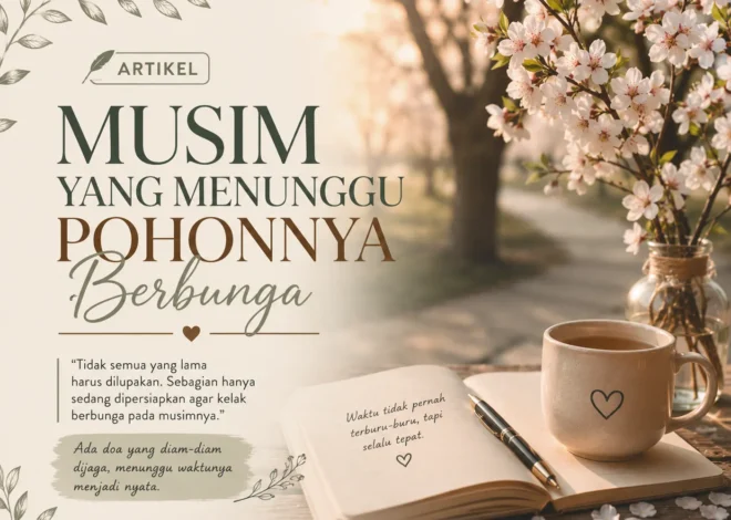 MUSIM YANG MENUNGGU POHONNYA BERBUNGA