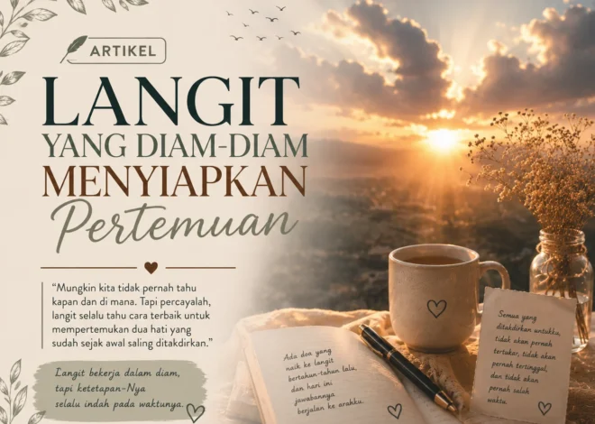 LANGIT YANG DIAM-DIAM MENYIAPKAN PERTEMUAN