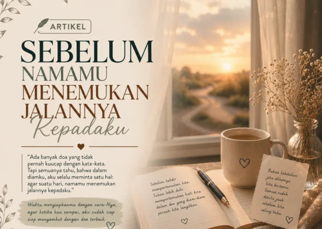 SEBELUM NAMAMU MENEMUKAN JALANNYA KEPADAKU